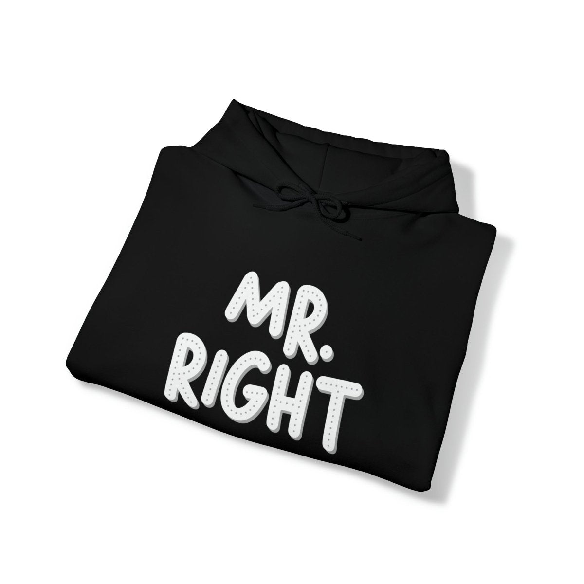 Mr. Right Hoodie